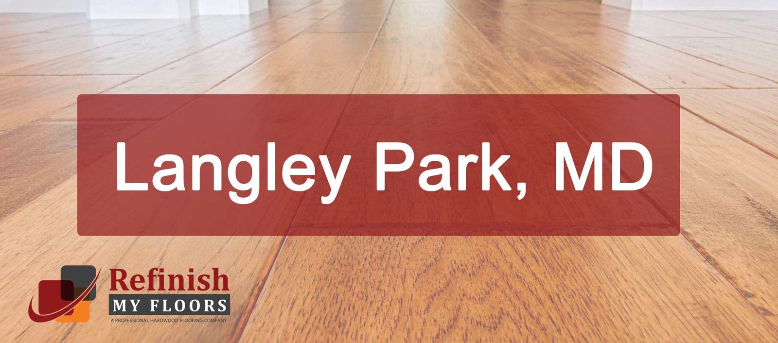 Hardwood floor refinishing in Langley Park, MD – Refinish My Floors