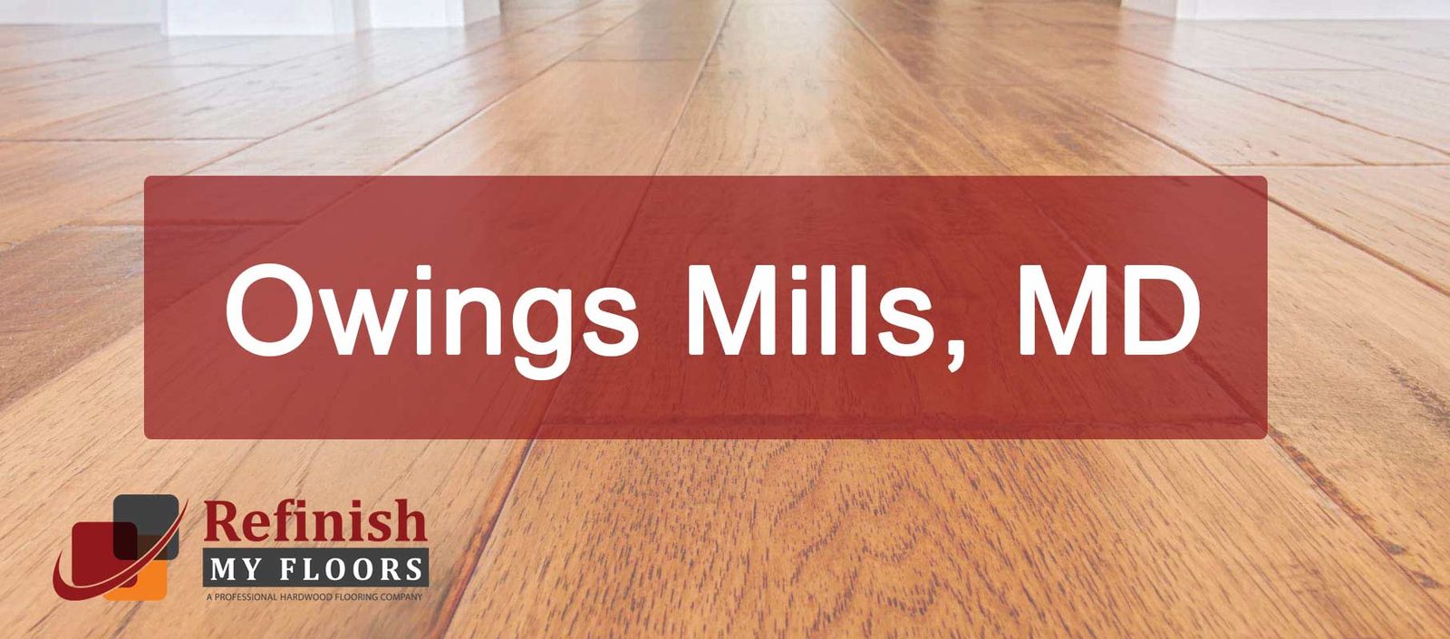 Hardwood floor refinishing in Owings Mills, MD – Refinish My Floors