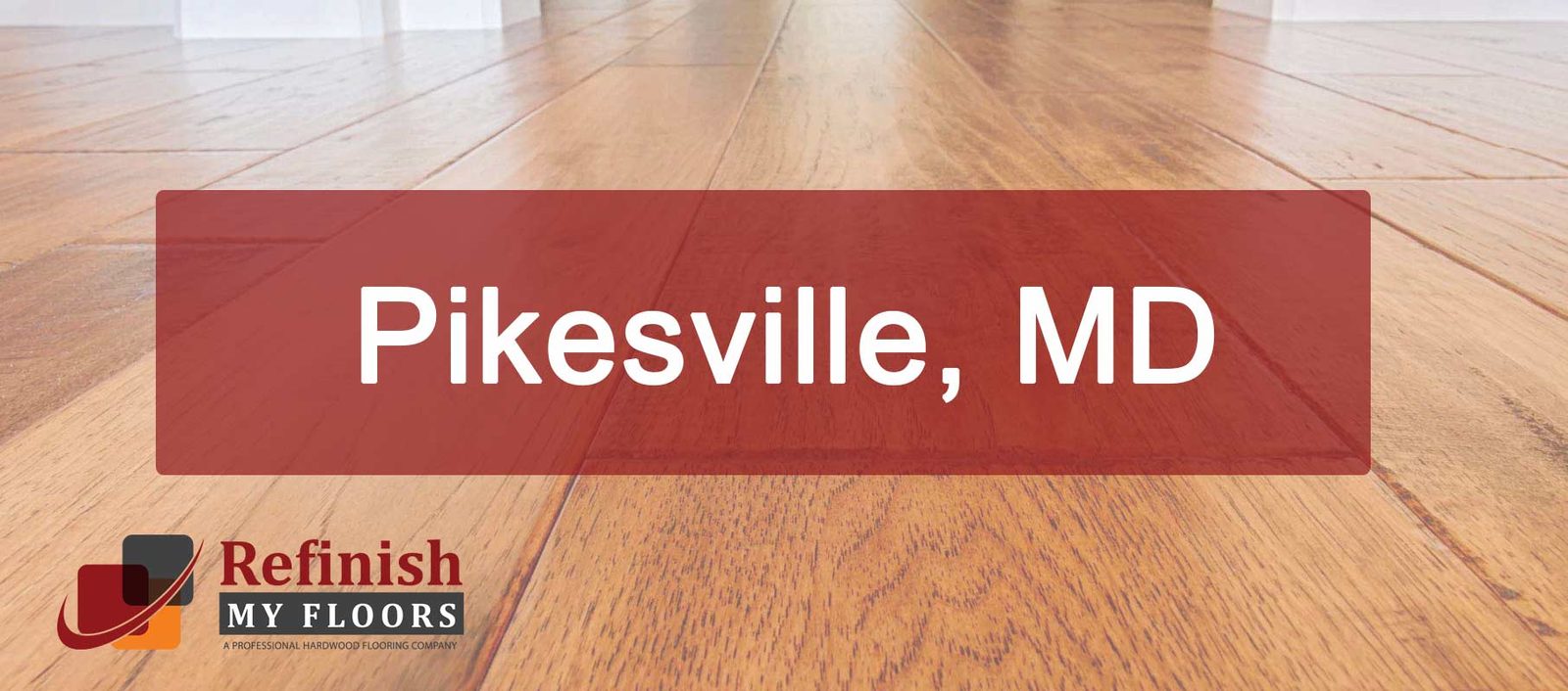 Hardwood floor refinishing in Pikesville, MD – Refinish My Floors