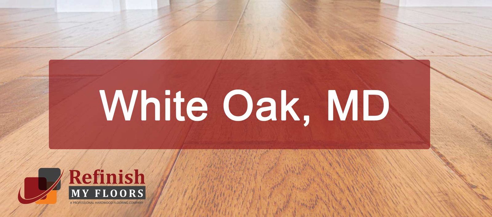 Hardwood floor refinishing in White Oak, MD – Refinish My Floors