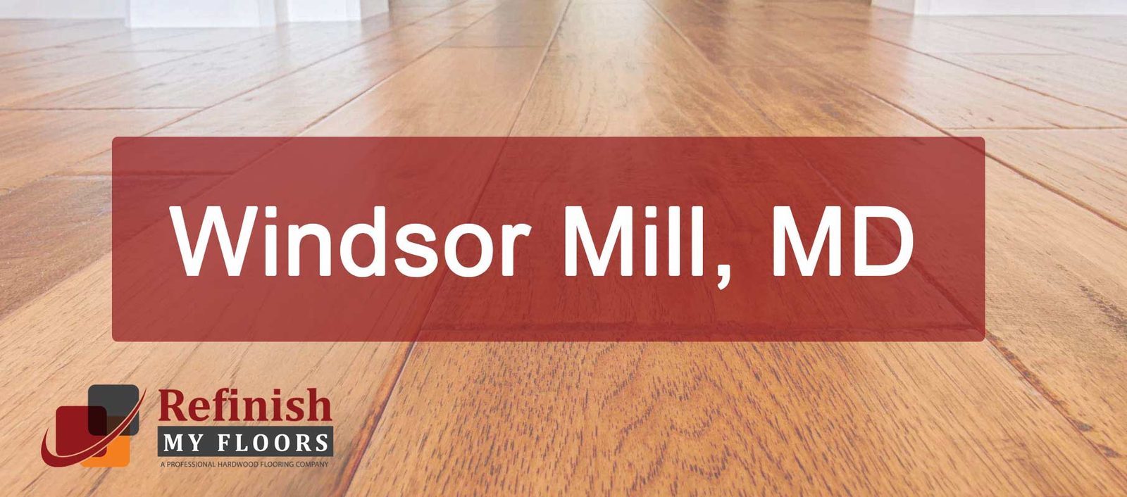 Hardwood floor refinishing in Windsor Mill, MD – Refinish My Floors
